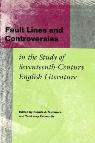 Fault Lines and Controversies in the Study of Seventeenth-century English Literature