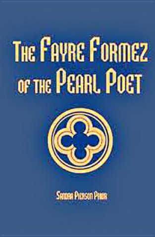 Fayre Formez of the Pearl Poet