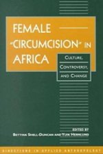 Female Circumcision in Africa: Culture, Controversy, and Change