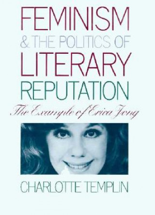 Feminism and the Politics of Literary Reputation