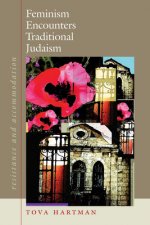 Feminism Encounters Traditional Judaism - Resistance and Accommodation