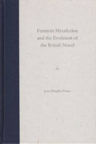 Feminist Metafiction and the Evolution of the British Novel