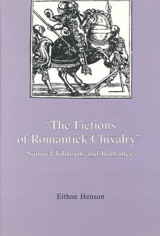 Fictions of Romantick Chivalry