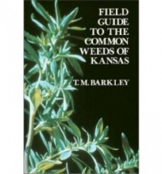 Field Guide to the Common Weeds of Kansas