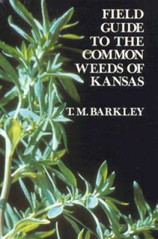 Field Guide to the Common Weeds of Kansas