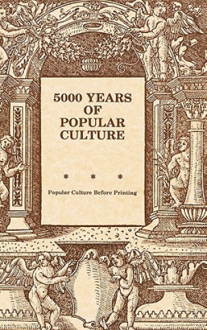 Five Thousand Years of Popular Culture