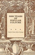 Five Thousand Years of Popular Culture