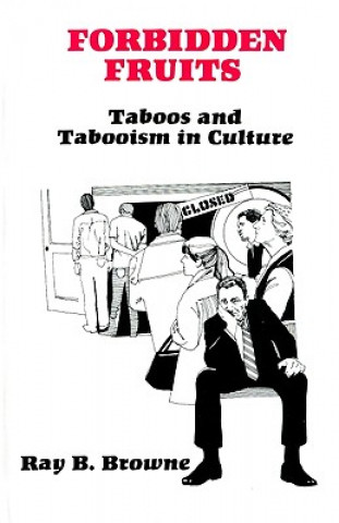 Forbidden Fruits:Taboos & Tabooism in Culture