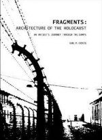 Fragments: Architecture of the Holocaust