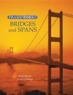 Frameworks: Bridges and Spans, Skyscrapers and High Rises, Dams and Waterways, Ancient Monuments, Modern Wonders