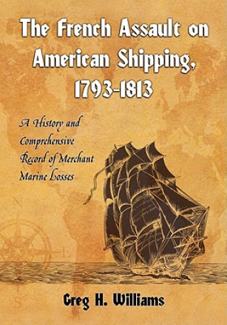 French Assault on American Shipping, 1793-1813