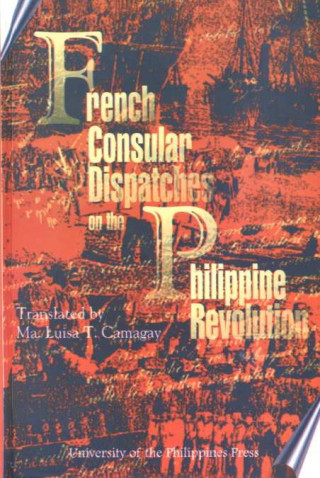 French Consular Dispatches on the Philippine Revolution
