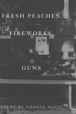 Fresh Peaches, Fireworks and Guns