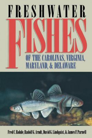 Freshwater Fishes of the Carolinas, Virginia, Maryland, and Delaware