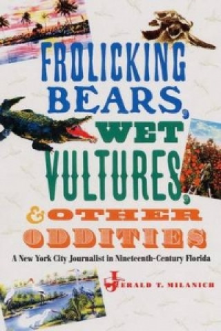 Frolicking Bears, Wet Vultures, and Other Oddities