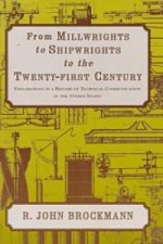 From Millwrights to Shipwrights to the Twenty-first Century