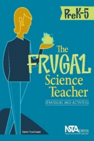 Frugal Science Teacher, Pre K-5