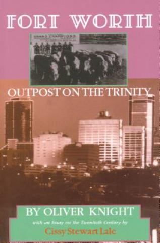 Ft Worth: Outpost on the Trinity
