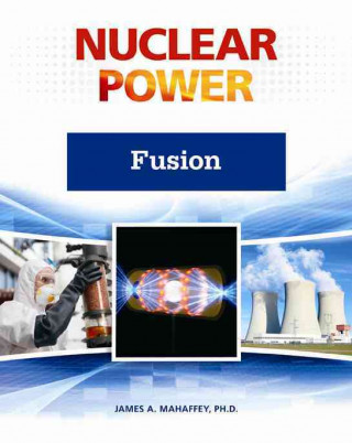 Fusion (Nuclear Power (Facts on File))