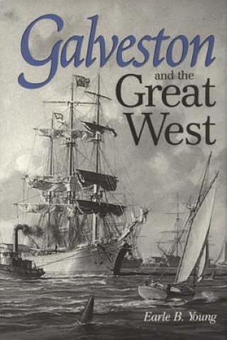 Galveston and the Great West