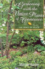 Gardening With The Native Plants Of Tenn