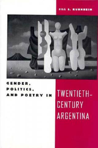 Gender, Politics and Poetry in Twentieth-century Argentina
