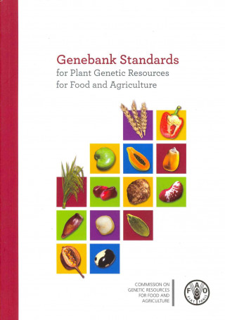 Genebank standards for plant genetic resources for food and agriculture
