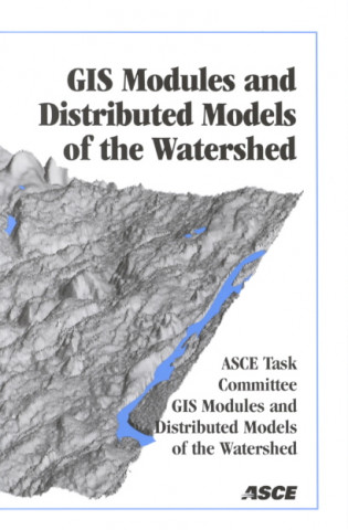 Geographic Information System Modules and Distributed Models of the Watershed