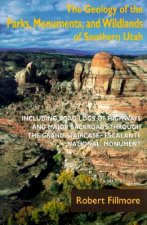 Geology Of Parks, Monuments, and Wildlands of Southern Utah