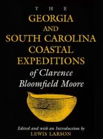 Georgia and South Carolina Expeditions of Clarence Bloomfield Moore