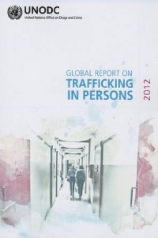 Global Report on Trafficking in Persons 2012