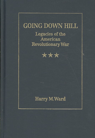 Going Down Hill: Legacies Of The American Revolutionary War