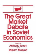 Great Market Debate in Soviet Economics: An Anthology