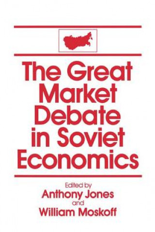Great Market Debate in Soviet Economics: An Anthology