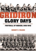 Gridiron Glory Days: Football at Mercer, 1892-1942