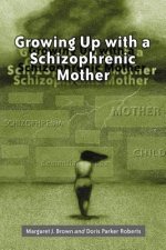 Growing Up with a Schizophrenic Mother