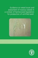 Guidance on weed issues and assessment of noxious weeds in a context of harmonized legislation for production of certified seed