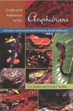 Guide and Reference to the Amphibians of Eastern and Central North America (North of Mexico)