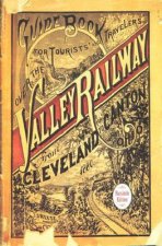 Guide Book for the Tourist and Traveler Over the Valley Railway!