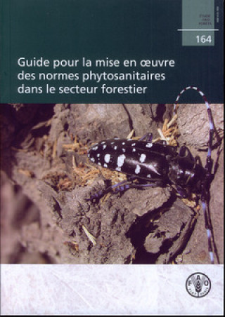Guide Pour La Mise En Oeuvre Des Normes Phytosanitaires Dans Le Secteur Forestier