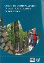 Guide to Good Practice in Contract Labour in Forestry