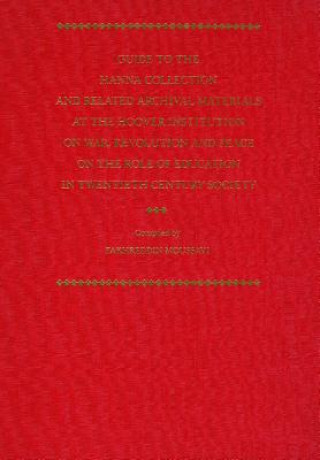 Guide to the Hanna Collection and Related Archival Materials at the Hoover Institution on War, Revolution and Peace on the Role of Education in Twenti