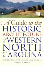 Guide to the Historic Architecture of Western North Carolina