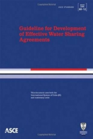 Guideline for Development of Effective Water Sharing Agreements (ASCE/SEI 60-12)