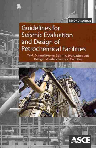 Guidelines for Seismic Evaluation and Design of Petrochemical Facilities