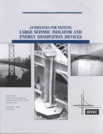 Guidelines for Testing Large Seismic Isolator and Energy Dissipation Devices