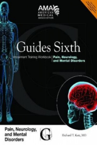 Guides Sixth Impairment Training Workbook: Pain, Neurology, and Mental Disorders