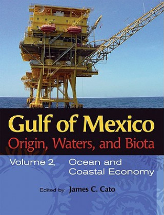 Gulf of Mexico Origin, Waters, and Biota v. 2; Ocean and Coastal Economy