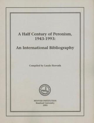 Half Century of Peronism, 1943-1993