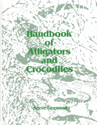Handbook of Alligators and Crocodiles